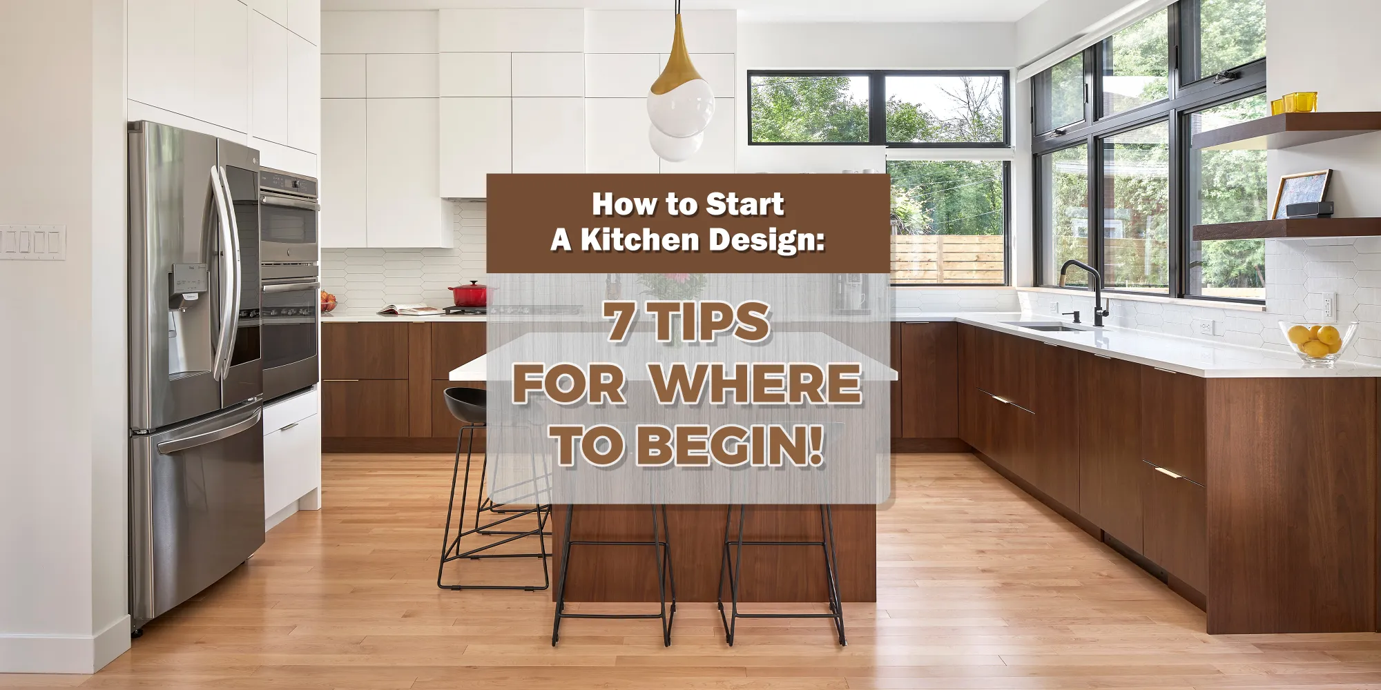 How to Start A Kitchen Design: 7 Ideas For Where to Begin!
